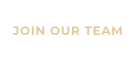 JOIN OUR TEAM