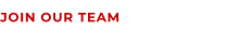 JOIN OUR TEAM