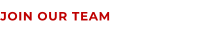 JOIN OUR TEAM