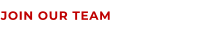 JOIN OUR TEAM